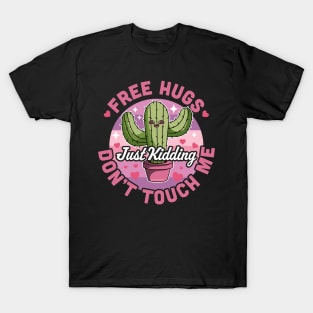 Free Hugs Just Kidding Don't Touch Me Cactus Valentines Day T-Shirt